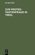 Cover: Zur Protestantenfrage in Tirol - De Gruyter Oldenbourg