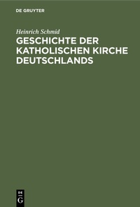 Abbildung von: Geschichte der Katholischen Kirche Deutschlands - De Gruyter Oldenbourg