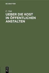 Abbildung von: Ueber die Kost in öffentlichen Anstalten - De Gruyter Oldenbourg