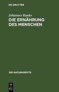 Cover: Die Ern&auml;hrung des Menschen - De Gruyter Oldenbourg