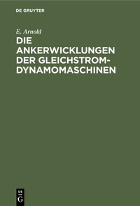 Abbildung von: Die Ankerwicklungen der Gleichstrom-Dynamomaschinen - De Gruyter Oldenbourg
