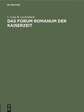 Cover: Das Forum Romanum der Kaiserzeit - De Gruyter Oldenbourg