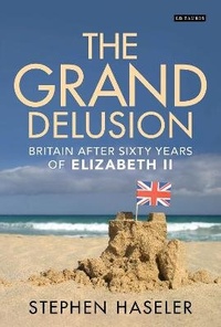 Enlarge image Cover: The Grand Delusion - I.B. Tauris