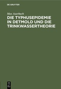Abbildung von: Die Typhusepidemie in Detmold und die Trinkwassertheorie - De Gruyter Oldenbourg