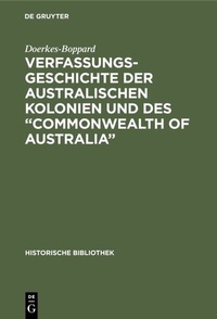 Abbildung von: Verfassungsgeschichte der Australischen Kolonien und des "Commonwealth of Australia" - De Gruyter Oldenbourg