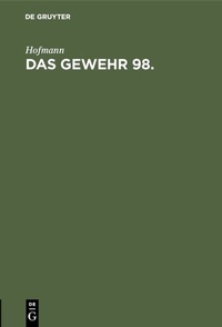 Enlarge image Cover: Das Gewehr 98 - De Gruyter Oldenbourg