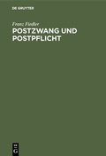 Cover: Postzwang und Postpflicht - De Gruyter Oldenbourg