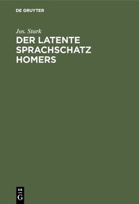 Abbildung von: Der latente Sprachschatz Homers - De Gruyter Oldenbourg