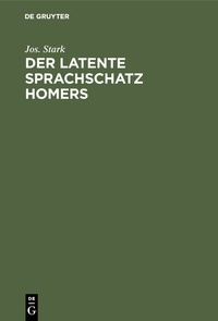 Abbildung von: Der latente Sprachschatz Homers - De Gruyter Oldenbourg