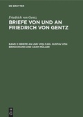 Cover: Briefe an und von Carl Gustav von Brinckmann und Adam M&uuml;ller - De Gruyter Oldenbourg