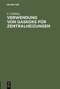 Cover: Verwendung von Gaskoks f&uuml;r Zentralheizungen - De Gruyter Oldenbourg