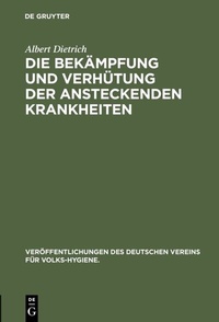 Abbildung von: Die Bekämpfung und Verhütung der ansteckenden Krankheiten - De Gruyter Oldenbourg