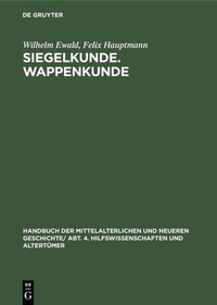 Abbildung von: Siegelkunde. Wappenkunde - De Gruyter Oldenbourg