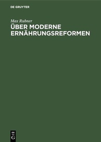 Abbildung von: Über moderne Ernährungsreformen - De Gruyter Oldenbourg