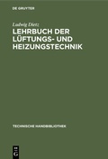 Cover: Lehrbuch der L&uuml;ftungs- und Heizungstechnik - De Gruyter Oldenbourg