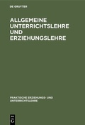 Cover: Allgemeine Unterrichtslehre und Erziehungslehre - De Gruyter Oldenbourg
