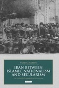 Cover: Iran between Islamic Nationalism and Secularism - I.B. Tauris