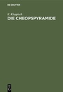 Cover: Die Cheopspyramide - De Gruyter Oldenbourg