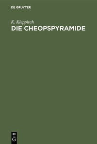 Enlarge image Cover: Die Cheopspyramide - De Gruyter Oldenbourg