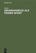 Abbildung von: Grundangelei als feiner Sport - De Gruyter Oldenbourg