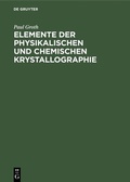 Cover: Elemente der physikalischen und chemischen Krystallographie - De Gruyter Oldenbourg