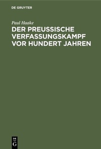Bild: Der preußische Verfassungskampf vor hundert Jahren - De Gruyter Oldenbourg