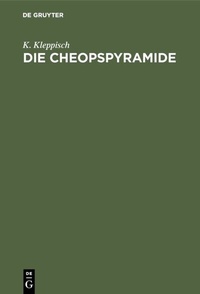 Abbildung von: Die Cheopspyramide - De Gruyter Oldenbourg