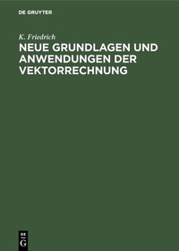 Abbildung von: Neue Grundlagen und Anwendungen der Vektorrechnung - De Gruyter Oldenbourg