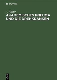 Abbildung von: Akademisches Pneuma und die Drehkranken - De Gruyter Oldenbourg