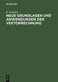 Cover: Neue Grundlagen und Anwendungen der Vektorrechnung - De Gruyter Oldenbourg