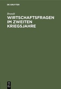 Cover: Wirtschaftsfragen im zweiten Kriegsjahre - De Gruyter Oldenbourg