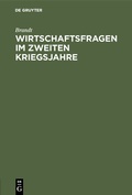 Cover: Wirtschaftsfragen im zweiten Kriegsjahre - De Gruyter Oldenbourg