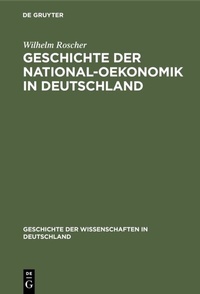 Abbildung von: Geschichte der National-Oekonomik in Deutschland - De Gruyter Oldenbourg