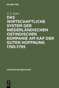 Abbildung von: Das wirtschaftliche System der niederländischen ostindischen Kompanie am Kap der guten Hoffnung 1785-1795 - De Gruyter Oldenbourg