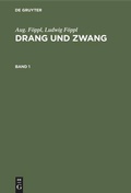 Cover: Drang und Zwang. Band 1 - De Gruyter Oldenbourg