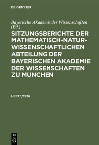 Abbildung von: Sitzungsberichte der Mathematisch-Naturwissenschaftlichen Abteilung der Bayerischen Akademie der Wissenschaften zu München. Heft 1/1926 - De Gruyter Oldenbourg