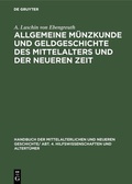 Bild: Allgemeine Münzkunde und Geldgeschichte des Mittelalters und der neueren Zeit - De Gruyter Oldenbourg