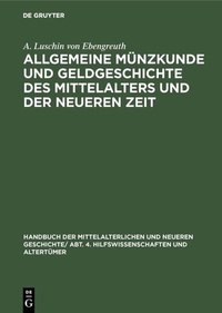 Abbildung von: Allgemeine Münzkunde und Geldgeschichte des Mittelalters und der neueren Zeit - De Gruyter Oldenbourg