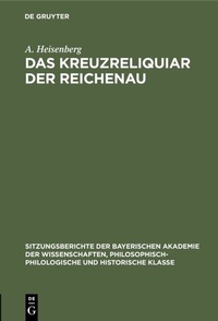Abbildung von: Das Kreuzreliquiar der Reichenau - De Gruyter Oldenbourg