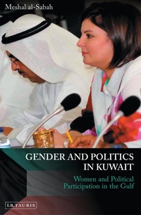 Enlarge image Cover: Gender and Politics in Kuwait - I.B. Tauris