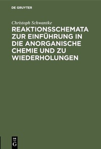 Abbildung von: Reaktionsschemata zur Einführung in die anorganische Chemie und zu Wiederholungen - De Gruyter Oldenbourg
