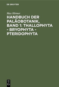 Abbildung von: Handbuch der Paläobotanik, Band 1: Thallophyta - Bryophyta - Pteridophyta - De Gruyter Oldenbourg
