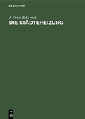Cover: Die St&auml;dteheizung - De Gruyter Oldenbourg