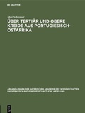 Abbildung von: Über Tertiär und obere Kreide aus Portugiesisch-Ostafrika - De Gruyter Oldenbourg