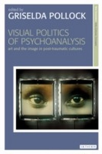 Enlarge image Cover: Visual Politics of Psychoanalysis - I.B. Tauris