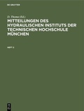 Cover: Mitteilungen des Hydraulischen Instituts der Technischen Hochschule M&uuml;nchen. Heft 2 - De Gruyter Oldenbourg