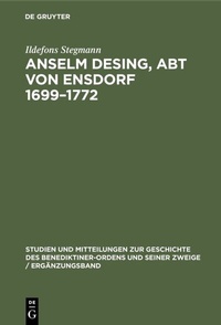 Abbildung von: Anselm Desing, Abt von Ensdorf 1699-1772 - De Gruyter Oldenbourg
