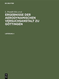 Abbildung von: Ergebnisse der aerodynamischen Versuchsanstalt zu Göttingen. Lfg. 4 - De Gruyter Oldenbourg