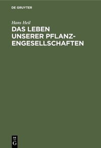Abbildung von: Das Leben unserer Pflanzengesellschaften - De Gruyter Oldenbourg