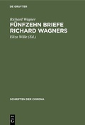 Bild: Fünfzehn Briefe Richard Wagners - De Gruyter Oldenbourg